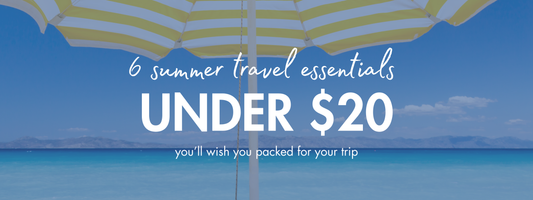 6 Summer Essentials Under $20 You’ll Actually Use